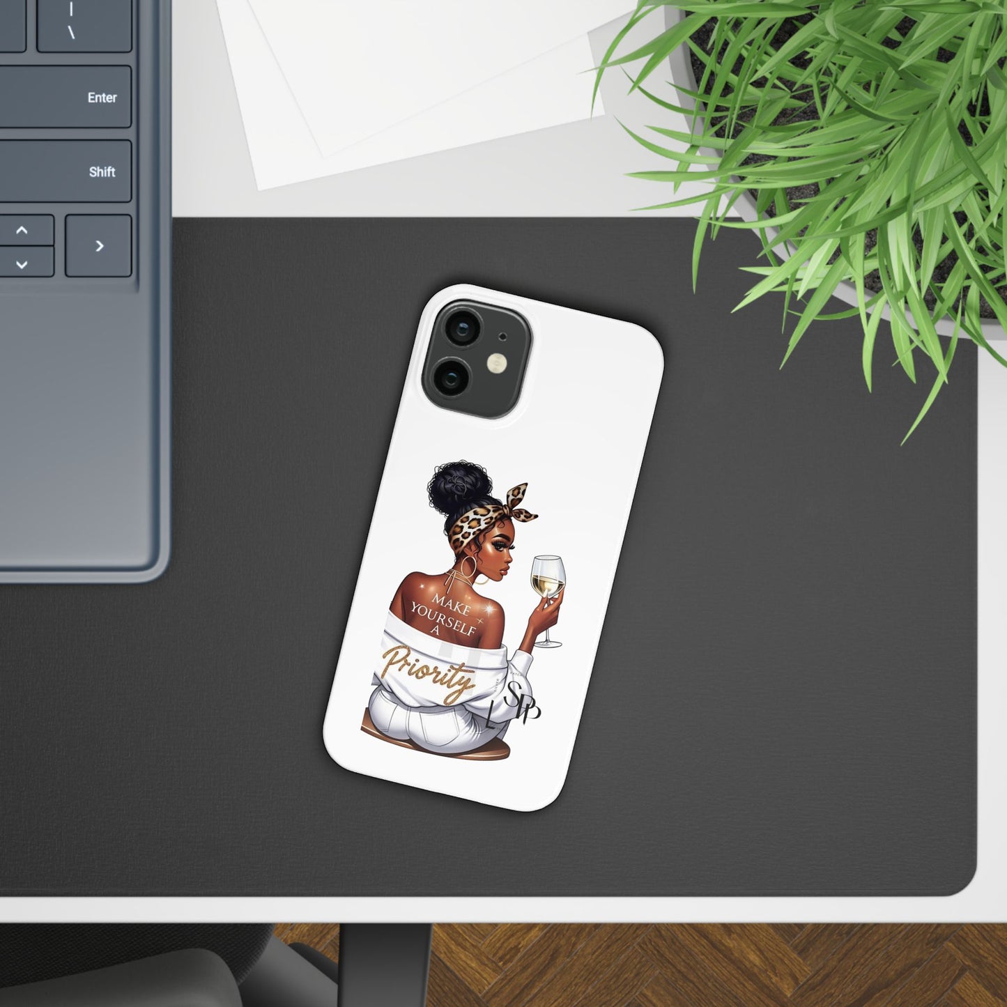 Stylish Slim Phone Case – Make Yourself a Priority, Chic Phone Cover, Gift for Her, Trendy Tech Accessory, Motivational Case