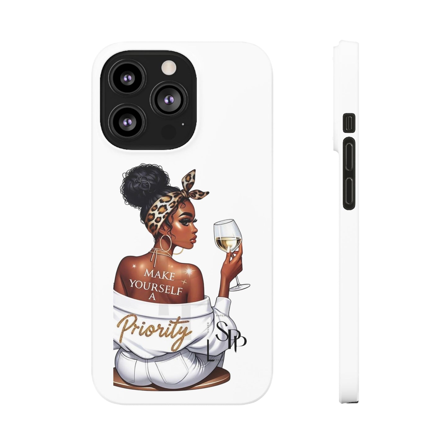 Stylish Slim Phone Case – Make Yourself a Priority, Chic Phone Cover, Gift for Her, Trendy Tech Accessory, Motivational Case