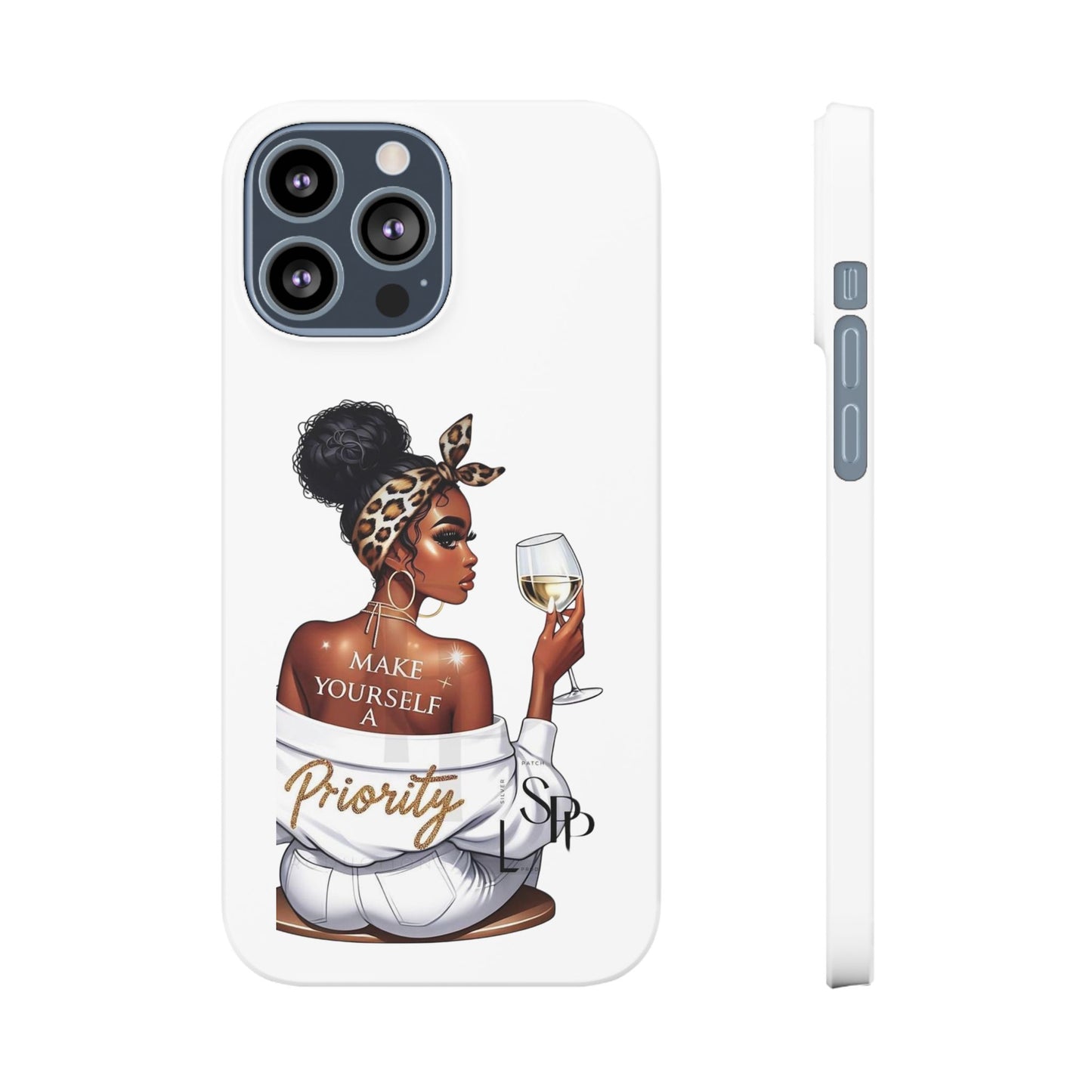 Stylish Slim Phone Case – Make Yourself a Priority, Chic Phone Cover, Gift for Her, Trendy Tech Accessory, Motivational Case