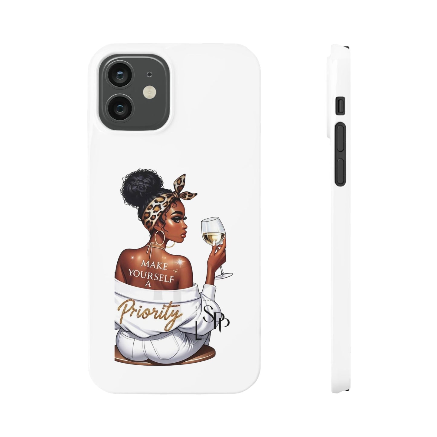 Stylish Slim Phone Case – Make Yourself a Priority, Chic Phone Cover, Gift for Her, Trendy Tech Accessory, Motivational Case