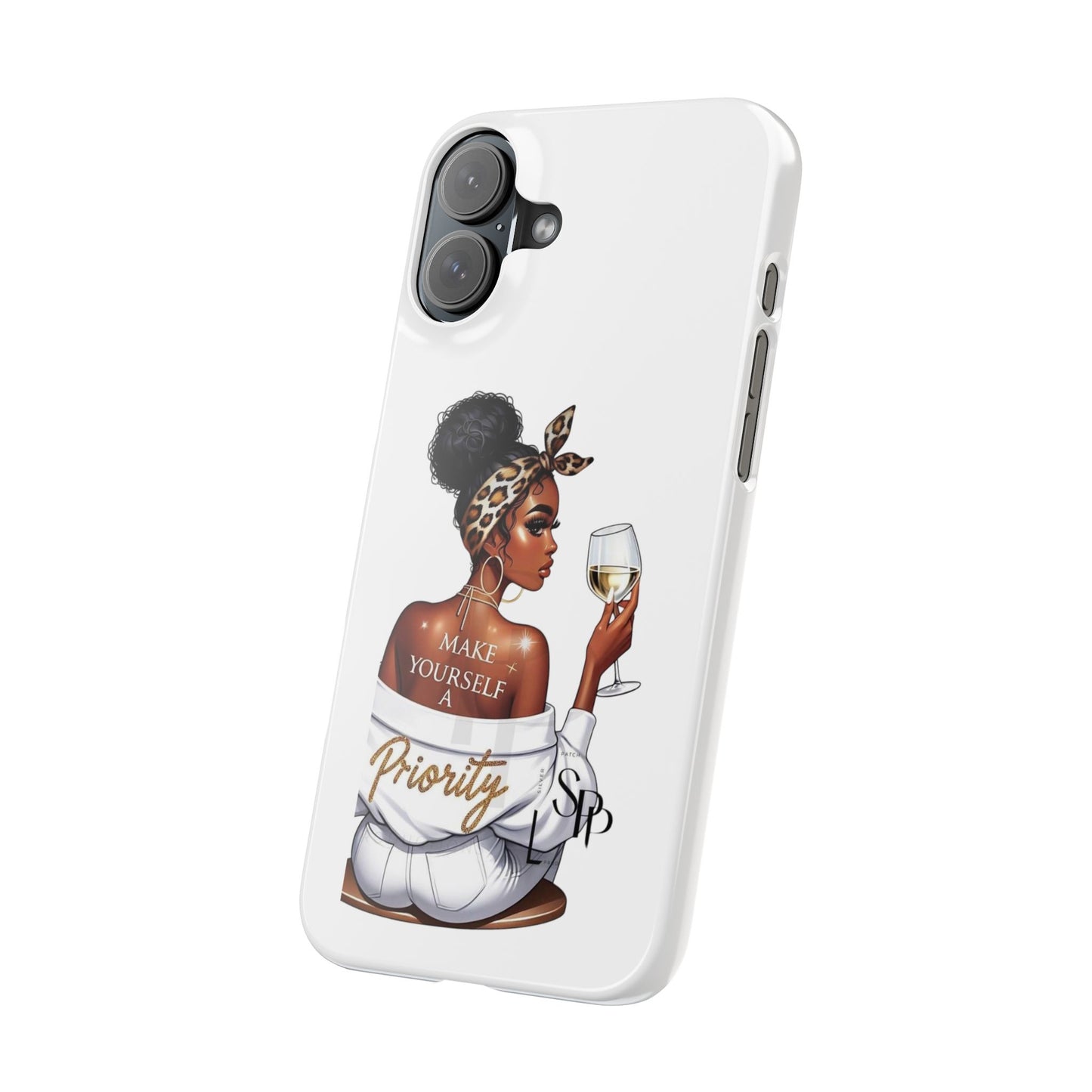 Stylish Slim Phone Case – Make Yourself a Priority, Chic Phone Cover, Gift for Her, Trendy Tech Accessory, Motivational Case