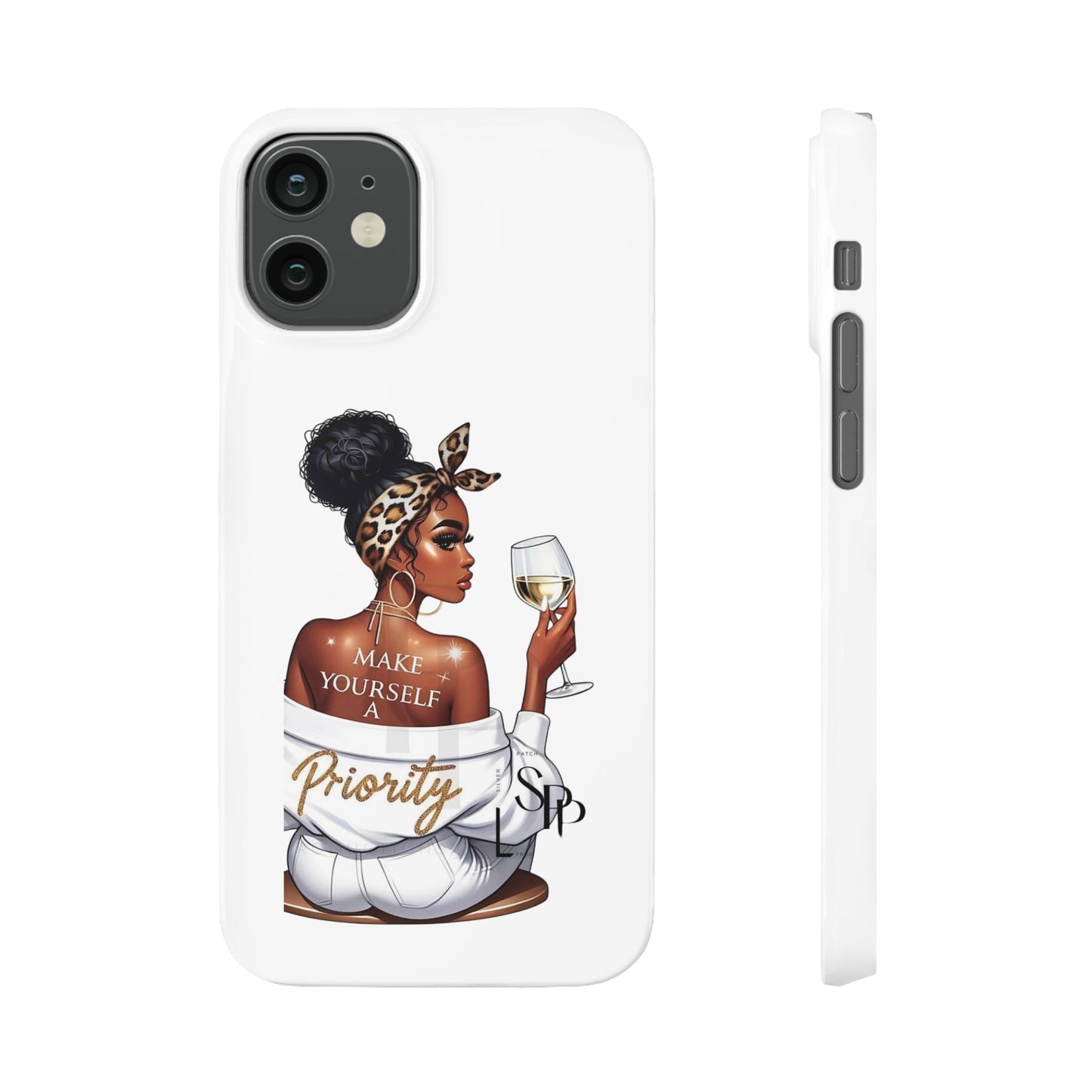 Stylish Slim Phone Case – Make Yourself a Priority, Chic Phone Cover, Gift for Her, Trendy Tech Accessory, Motivational Case