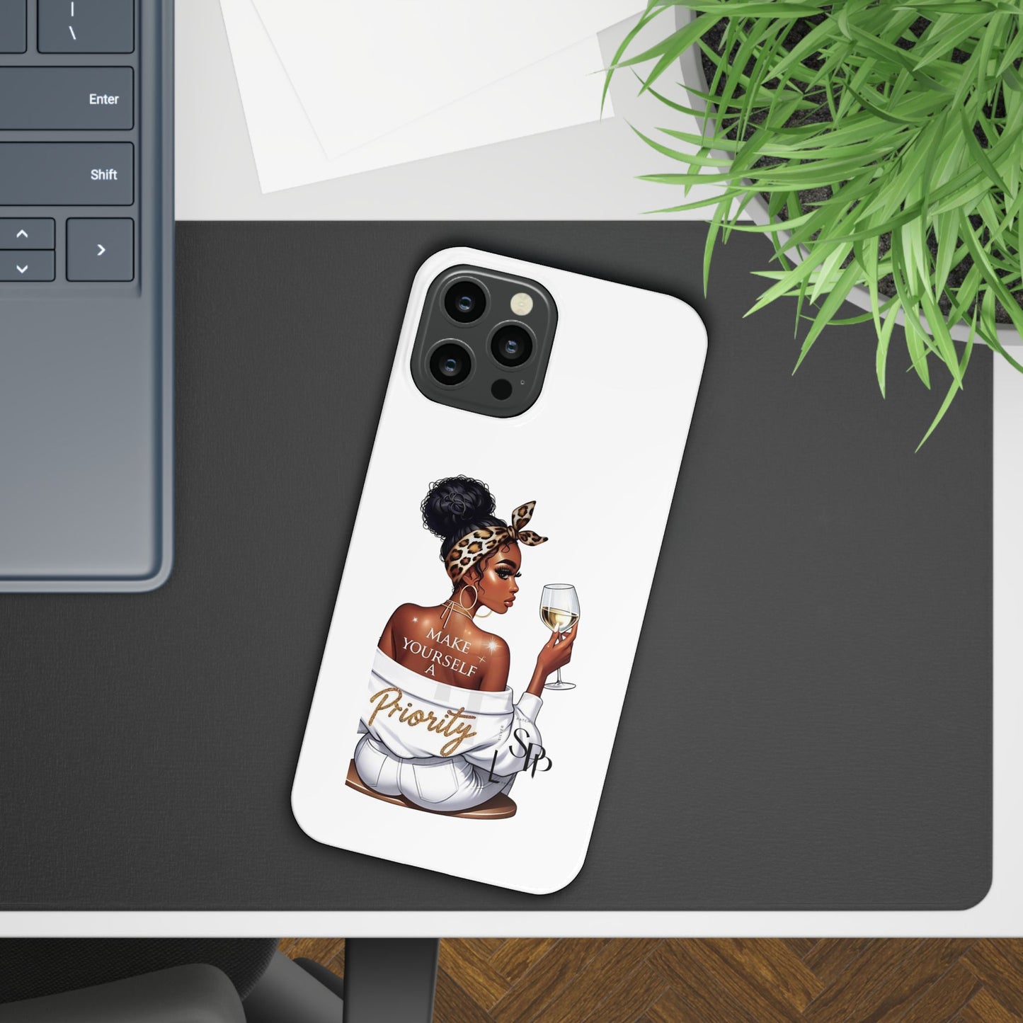 Stylish Slim Phone Case – Make Yourself a Priority, Chic Phone Cover, Gift for Her, Trendy Tech Accessory, Motivational Case