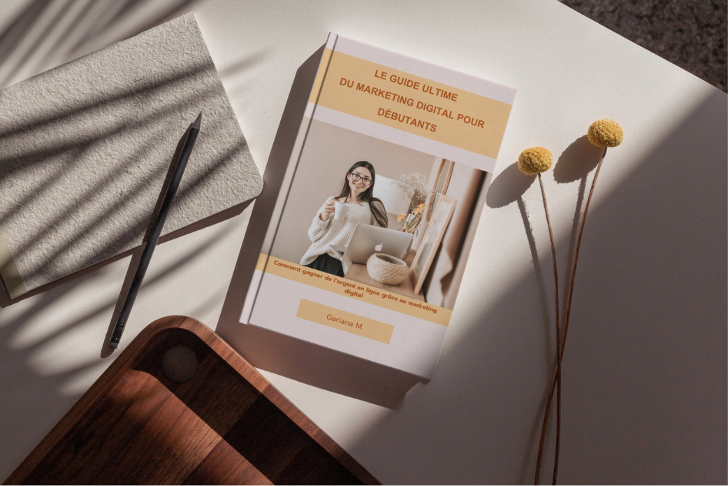 Le Guide Ultime du Marketing Digital pour Débutants. / Devenez entrepreneur digital avec Canva, l’affiliation et le contenu marketing