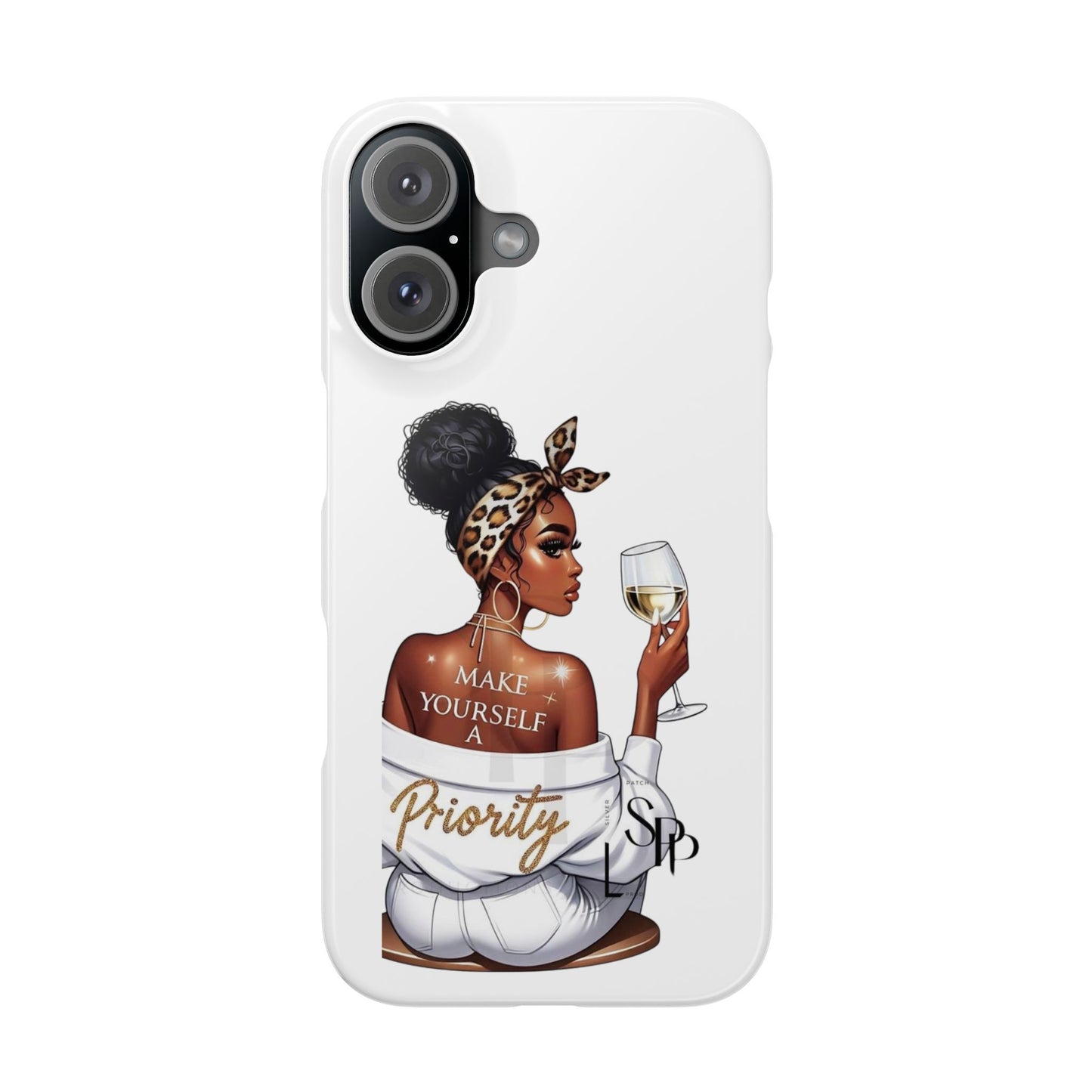 Stylish Slim Phone Case – Make Yourself a Priority, Chic Phone Cover, Gift for Her, Trendy Tech Accessory, Motivational Case