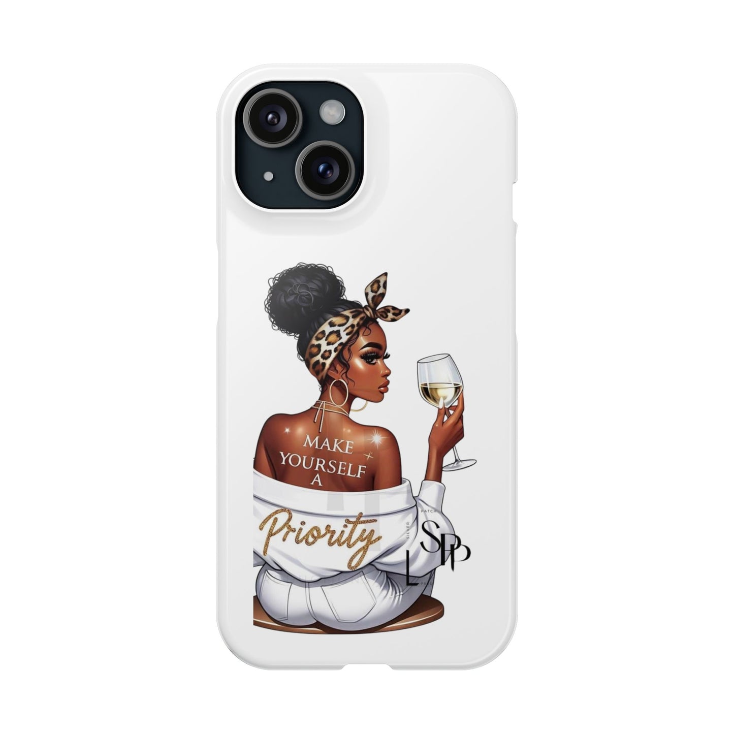Stylish Slim Phone Case – Make Yourself a Priority, Chic Phone Cover, Gift for Her, Trendy Tech Accessory, Motivational Case
