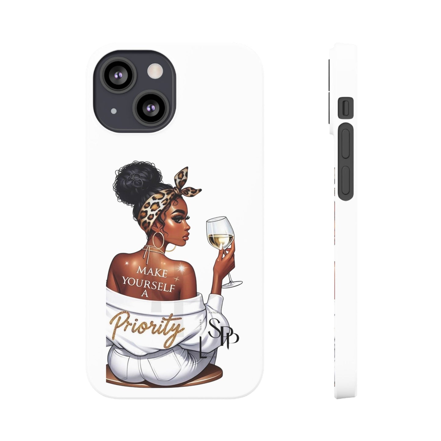 Stylish Slim Phone Case – Make Yourself a Priority, Chic Phone Cover, Gift for Her, Trendy Tech Accessory, Motivational Case