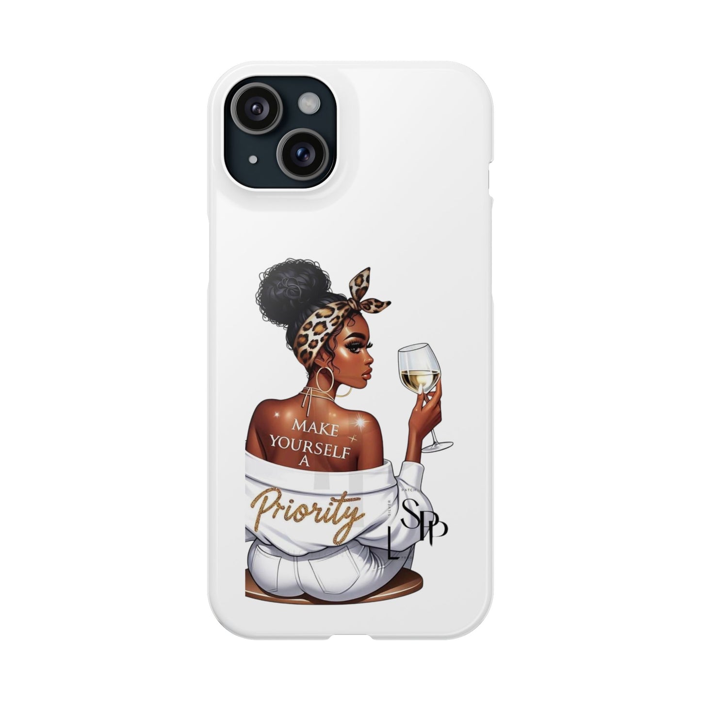 Stylish Slim Phone Case – Make Yourself a Priority, Chic Phone Cover, Gift for Her, Trendy Tech Accessory, Motivational Case